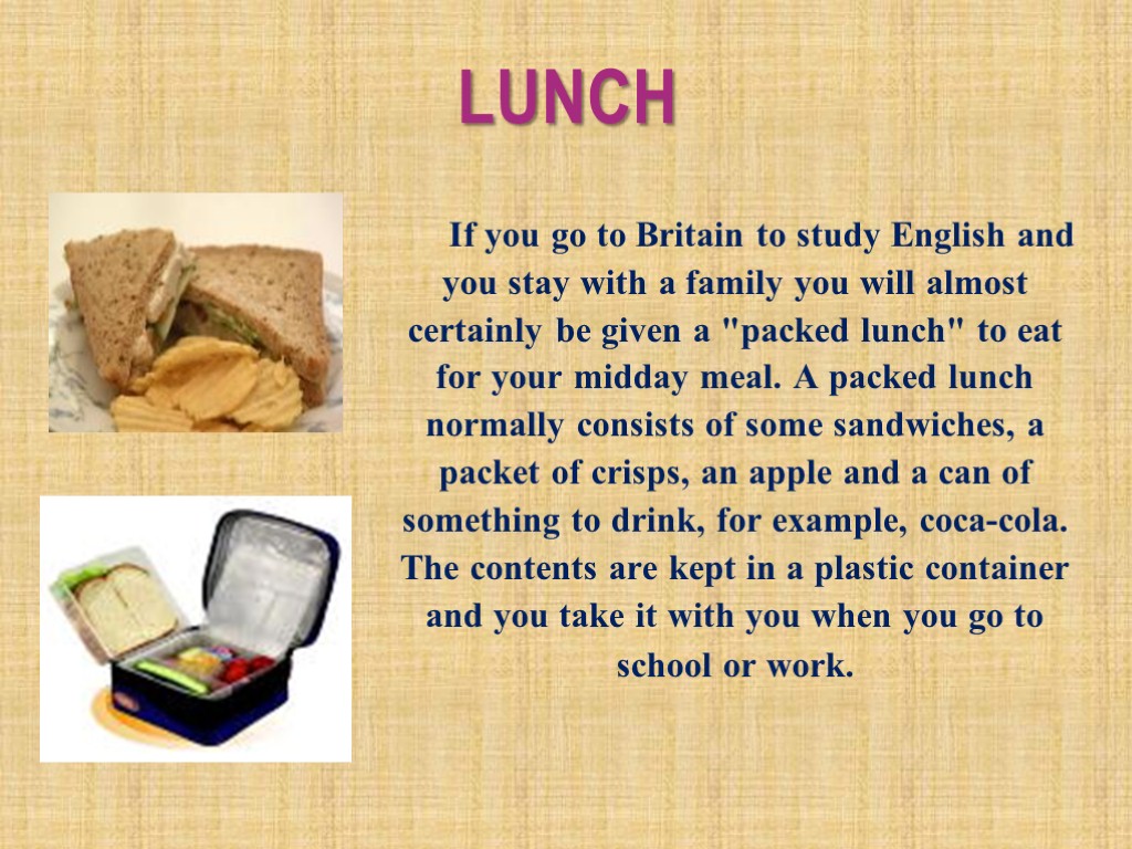Lunch If you go to Britain to study English and you stay with a